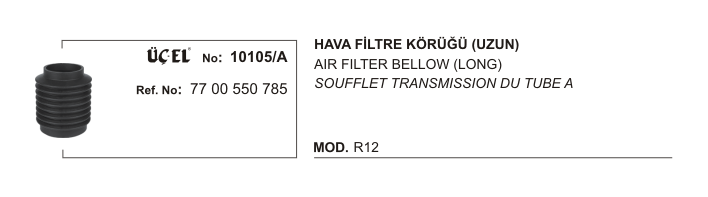 HAVA FİLTRE KÖRÜĞÜ 10105A R12 UZUN 7700550785