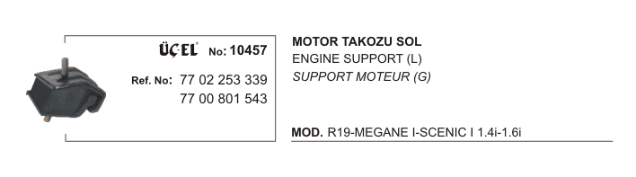 MOTOR TAKOZU SOL 10457 R19 MEGANE-I SCENIC-I 7702253339 7700801543
