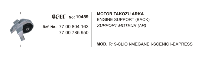MOTOR TAKOZU ARKA 10459 R19 CLIO MEGANE-I SCENIC EXPRES (88-99) 1.4-1.6