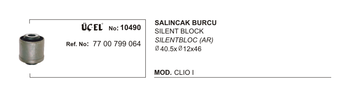 SALINCAK BURCU 10490 CLIO-I (Q40.5XQ12X46) 7700799064