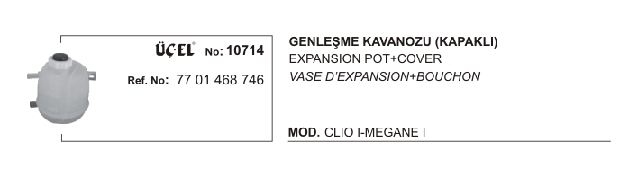 GENLEŞME KAVANOZU 10714 CLIO-I MEGANE-I 7701468746 KAPAKLI