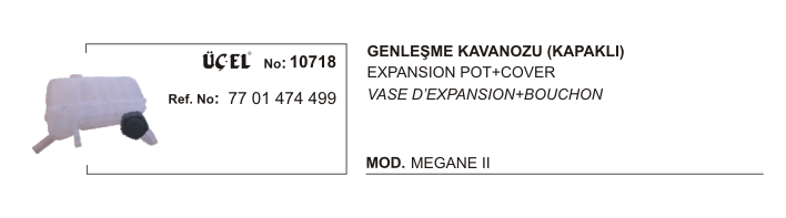 GENLEŞME KAVANOZU 10718 MEGANE-II 7701474499 KAPAKLI