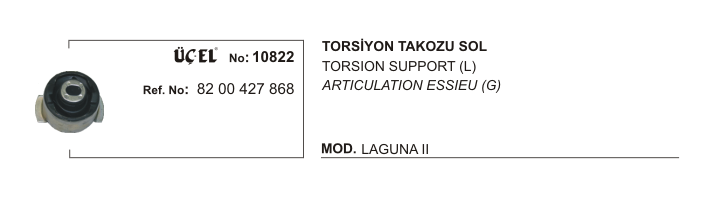 TORSİYON TAKOZU SOL 10822 LAGUNA-II 8200427868