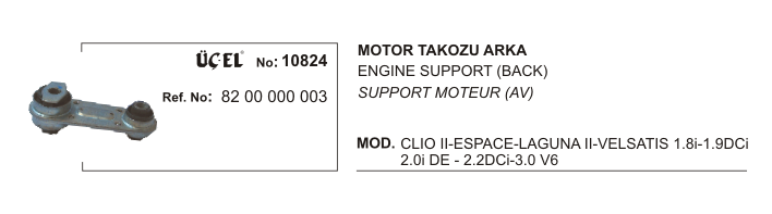 MOTOR TAKOZU ARKA 10824 LAGUNA-II VEL SATIS CLIO-II 8200000003