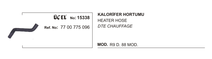 KALORİFER HORTUMU 15338 R9 DİZEL 88 MODEL 7700775096