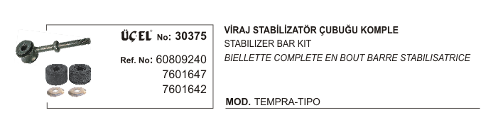 VİRAJ ÇUBUĞU KOMPLE 30375 TEMPRA TIPO 60809240