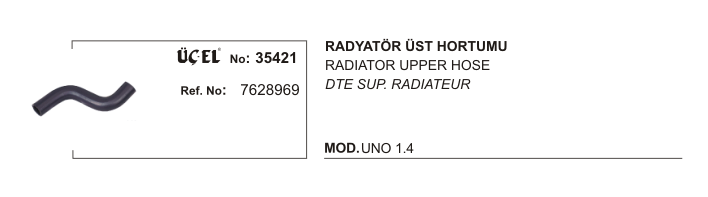 RADYATÖR HORTUMU ÜST 35421 UNO 1.4 KARBÜRATÖRLÜ ENJEKTÖRLU 89 95